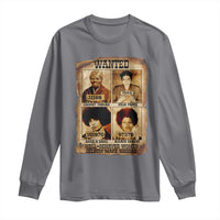 Black Woman History Long Sleeve Shirt Well Behaved Women Seldom Make History