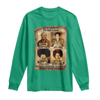 Black Woman History Long Sleeve Shirt Well Behaved Women Seldom Make History