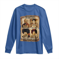 Black Woman History Long Sleeve Shirt Well Behaved Women Seldom Make History