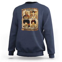 Black Woman History Sweatshirt Well Behaved Women Seldom Make History