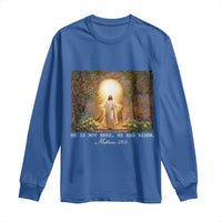 He Is Not Here He Has Risen Long Sleeve Shirt Easter Christian Jesus