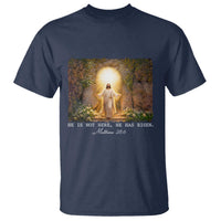 He Is Not Here He Has Risen T Shirt Easter Christian Jesus