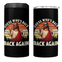 Funny Jesus Easter 4 in 1 Can Cooler Tumbler Guess Who's Back? Back Again Easter
