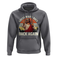 Funny Jesus Easter Hoodie Guess Who's Back? Back Again Easter