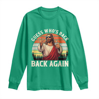 Funny Jesus Easter Long Sleeve Shirt Guess Who's Back? Back Again Easter
