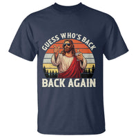 Funny Jesus Easter T Shirt Guess Who's Back? Back Again Easter