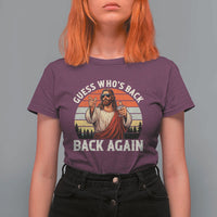 Funny Jesus Easter T Shirt For Women Guess Who's Back? Back Again Easter