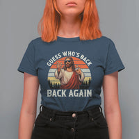 Funny Jesus Easter T Shirt For Women Guess Who's Back? Back Again Easter
