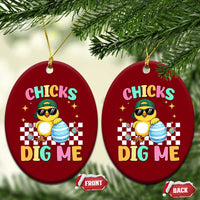Chicks Dig Me Ceramic Ornament Funny Easter Chick