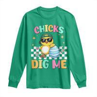 Chicks Dig Me Long Sleeve Shirt Funny Easter Chick