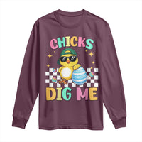 Chicks Dig Me Long Sleeve Shirt Funny Easter Chick