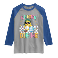 Chicks Dig Me Raglan Shirt Funny Easter Chick