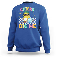 Chicks Dig Me Sweatshirt Funny Easter Chick