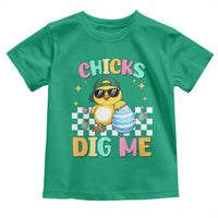 Chicks Dig Me Toddler T Shirt Funny Easter Chick