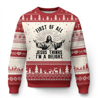 First of All Jesus Thinks I'm A Delight Ugly Christmas Sweater Funny Jesus Christian