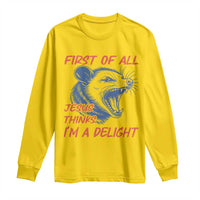 First of All Jesus Thinks I'm A Delight Long Sleeve Shirt Funny Opossum Christian