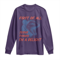 First of All Jesus Thinks I'm A Delight Long Sleeve Shirt Funny Opossum Christian