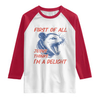 First of All Jesus Thinks I'm A Delight Raglan Shirt Funny Opossum Christian