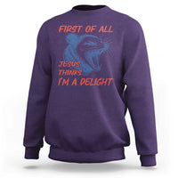 First of All Jesus Thinks I'm A Delight Sweatshirt Funny Opossum Christian