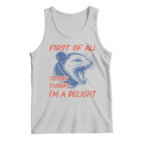 First of All Jesus Thinks I'm A Delight Tank Top Funny Opossum Christian