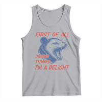 First of All Jesus Thinks I'm A Delight Tank Top Funny Opossum Christian