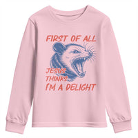 First of All Jesus Thinks I'm A Delight Youth Sweatshirt Funny Opossum Christian