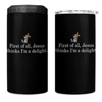 Jesus Thinks I'm A Delight 4 in 1 Can Cooler Tumbler Funny Christian Raccoon Sarcastic