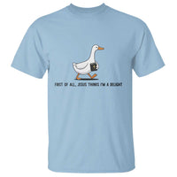 Funny Christian Goose T Shirt Jesus Thinks I'm A Delight