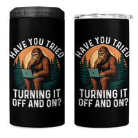 Funny Bigfoot Tech Support 4 in 1 Can Cooler Tumbler Have You Tried Turning It Off And On Sasquatsch Computer