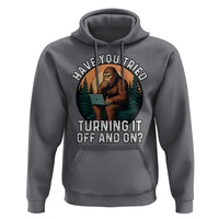 Funny Bigfoot Tech Support Hoodie Have You Tried Turning It Off And On Sasquatsch Computer - Wonder Print Shop