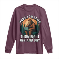 Funny Bigfoot Tech Support Long Sleeve Shirt Have You Tried Turning It Off And On Sasquatsch Computer - Wonder Print Shop