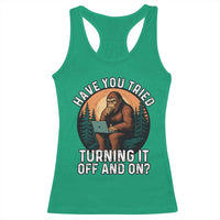 Funny Bigfoot Tech Support Racerback Tank Top Have You Tried Turning It Off And On Sasquatsch Computer - Wonder Print Shop