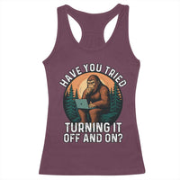 Funny Bigfoot Tech Support Racerback Tank Top Have You Tried Turning It Off And On Sasquatsch Computer - Wonder Print Shop