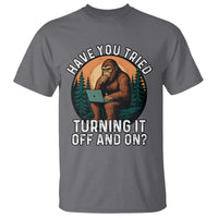 Funny Bigfoot Tech Support T Shirt Have You Tried Turning It Off And On Sasquatsch Computer - Wonder Print Shop