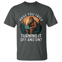 Funny Bigfoot Tech Support T Shirt Have You Tried Turning It Off And On Sasquatsch Computer - Wonder Print Shop