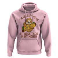 Funny Sloth Taco Gym Hoodie I'm Into Fitness Taco In My Mouth - Wonder Print Shop