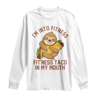 Funny Sloth Taco Gym Long Sleeve Shirt I'm Into Fitness Taco In My Mouth - Wonder Print Shop