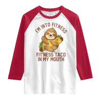 Funny Sloth Taco Gym Raglan Shirt I'm Into Fitness Taco In My Mouth - Wonder Print Shop