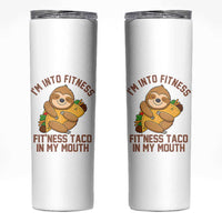 Funny Sloth Taco Gym Skinny Tumbler I'm Into Fitness Taco In My Mouth
