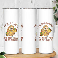 Funny Sloth Taco Gym Skinny Tumbler I'm Into Fitness Taco In My Mouth