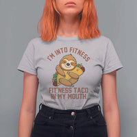 Funny Sloth Taco Gym T Shirt For Women I'm Into Fitness Taco In My Mouth - Wonder Print Shop