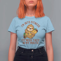 Funny Sloth Taco Gym T Shirt For Women I'm Into Fitness Taco In My Mouth - Wonder Print Shop