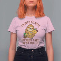 Funny Sloth Taco Gym T Shirt For Women I'm Into Fitness Taco In My Mouth - Wonder Print Shop