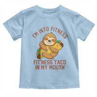 Funny Sloth Taco Gym Toddler T Shirt I'm Into Fitness Taco In My Mouth - Wonder Print Shop