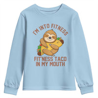 Funny Sloth Taco Gym Youth Sweatshirt I'm Into Fitness Taco In My Mouth - Wonder Print Shop