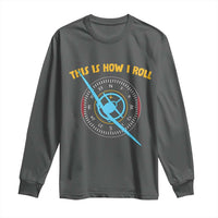 Funny Pilot Aviation Airplane Long Sleeve Shirt This Is How We Roll - Wonder Print Shop