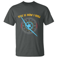 Funny Pilot Aviation Airplane T Shirt This Is How We Roll - Wonder Print Shop
