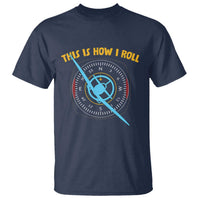 Funny Pilot Aviation Airplane T Shirt This Is How We Roll - Wonder Print Shop
