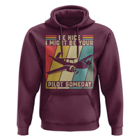 Funny Aviation Pilot Hoodie Be Nice I Might Be Your Piolot Someday - Wonder Print Shop