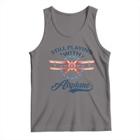 Still Playing With Airplane Tank Top Aviation Lover Airline Pilot - undefined